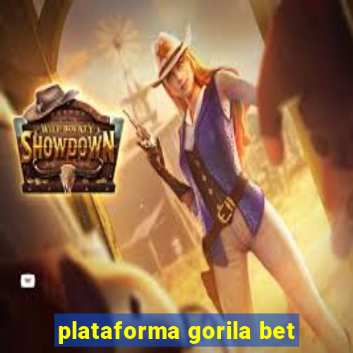 plataforma gorila bet